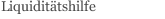 Liquiditätshilfe
